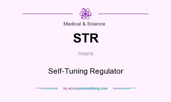 What does STR mean? It stands for Self-Tuning Regulator