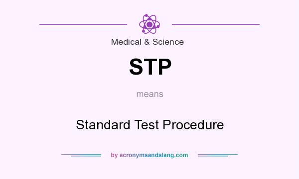 What does STP mean? It stands for Standard Test Procedure