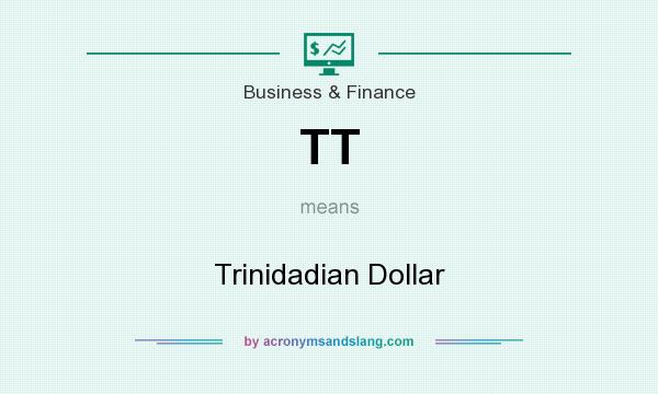 What does TT mean? It stands for Trinidadian Dollar