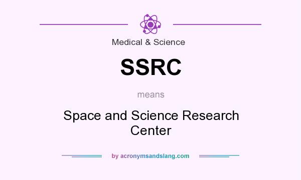 What does SSRC mean? It stands for Space and Science Research Center