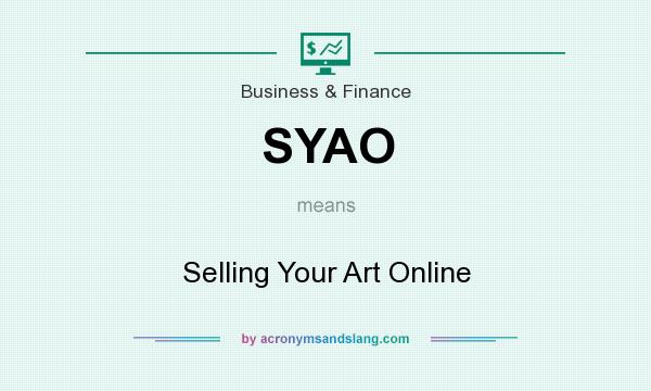 What does SYAO mean? It stands for Selling Your Art Online