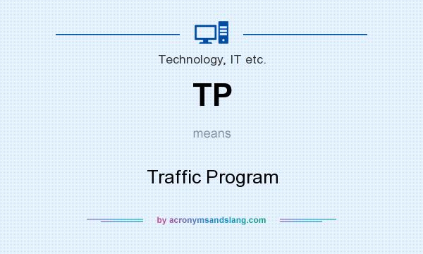 What does TP mean? It stands for Traffic Program
