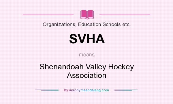 What does SVHA mean? It stands for Shenandoah Valley Hockey Association