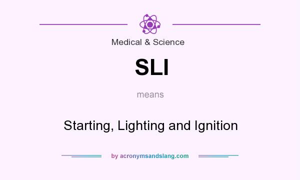 What does SLI mean? It stands for Starting, Lighting and Ignition