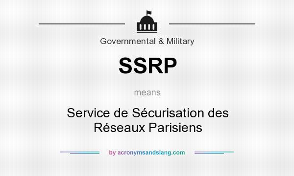 What does SSRP mean? It stands for Service de Sécurisation des Réseaux Parisiens