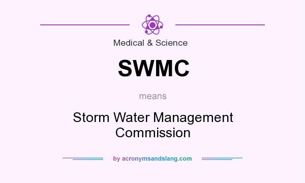 What does SWMC mean? It stands for Storm Water Management Commission