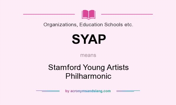 What does SYAP mean? It stands for Stamford Young Artists Philharmonic