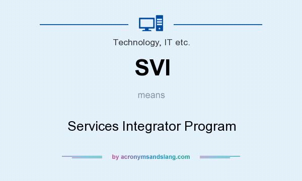 What does SVI mean? It stands for Services Integrator Program