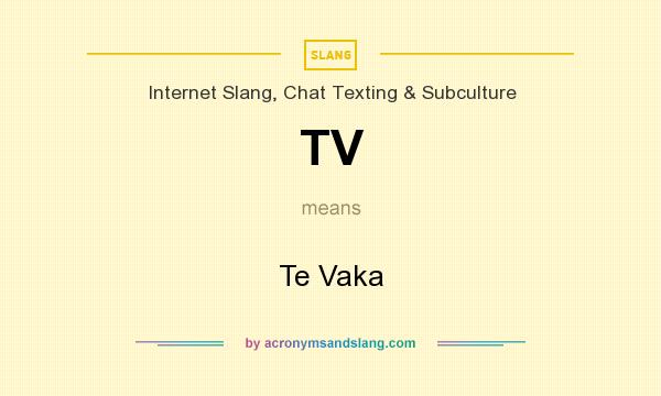 What does TV mean? It stands for Te Vaka