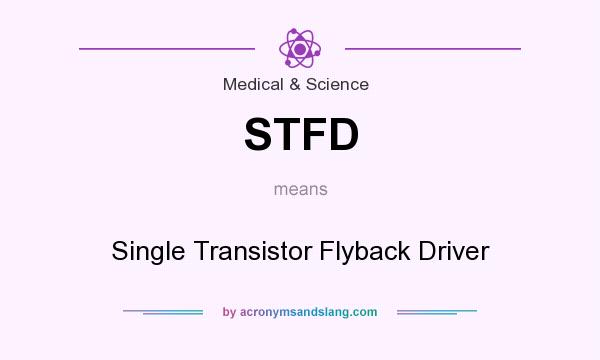 What does STFD mean? It stands for Single Transistor Flyback Driver
