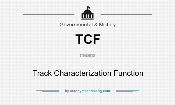 What does TCF mean? It stands for Track Characterization Function