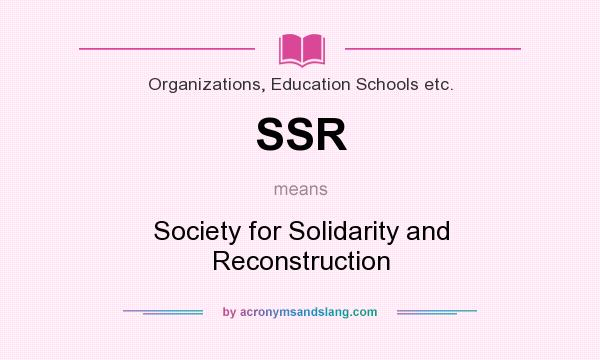 What does SSR mean? It stands for Society for Solidarity and Reconstruction