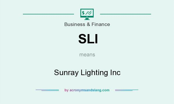 What does SLI mean? It stands for Sunray Lighting Inc