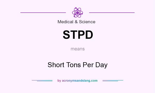 What does STPD mean? It stands for Short Tons Per Day