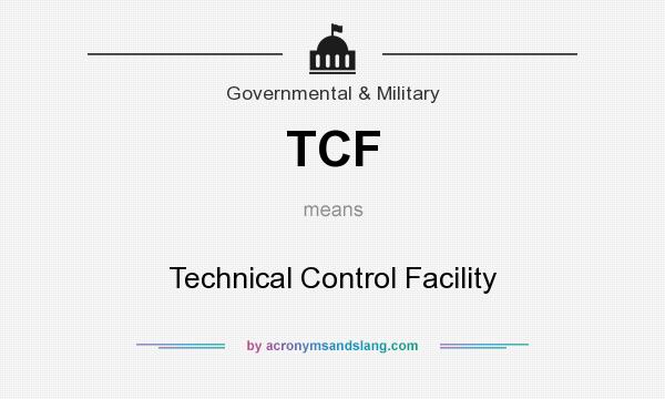 What does TCF mean? It stands for Technical Control Facility