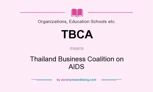What does TBCA mean? It stands for Thailand Business Coalition on AIDS