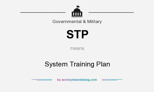 What does STP mean? It stands for System Training Plan