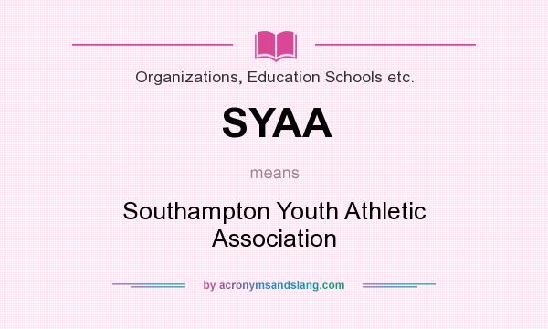 What does SYAA mean? It stands for Southampton Youth Athletic Association