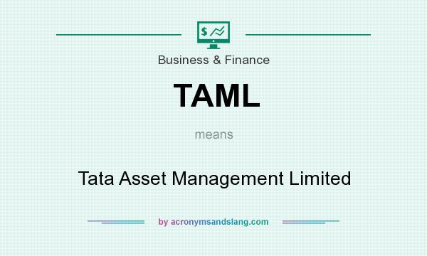 What does TAML mean? It stands for Tata Asset Management Limited