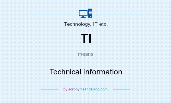 What does TI mean? It stands for Technical Information