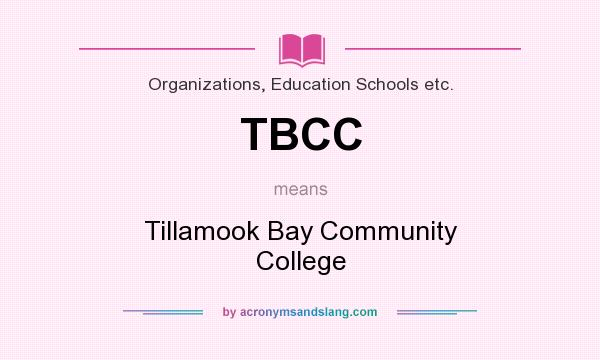 What does TBCC mean? It stands for Tillamook Bay Community College