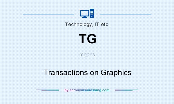 What does TG mean? It stands for Transactions on Graphics