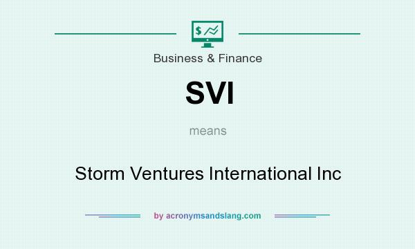 What does SVI mean? It stands for Storm Ventures International Inc