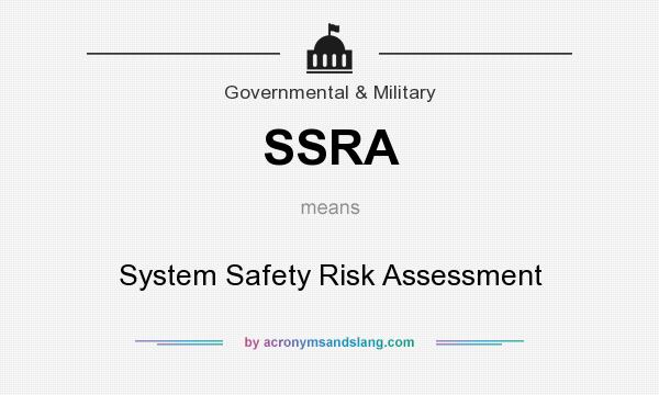 What does SSRA mean? It stands for System Safety Risk Assessment