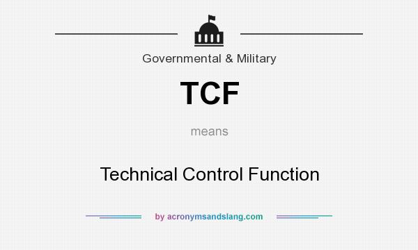 What does TCF mean? It stands for Technical Control Function