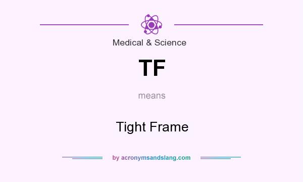 What does TF mean? It stands for Tight Frame