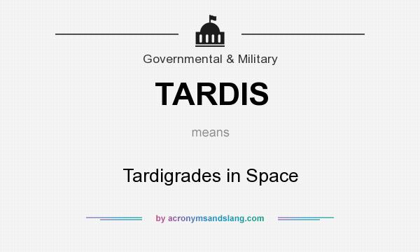 What does TARDIS mean? It stands for Tardigrades in Space