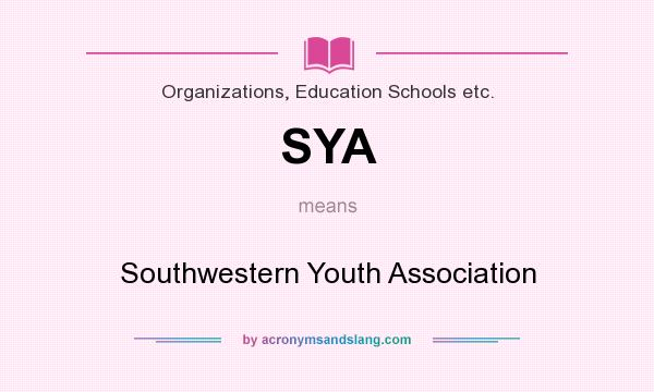 What does SYA mean? It stands for Southwestern Youth Association