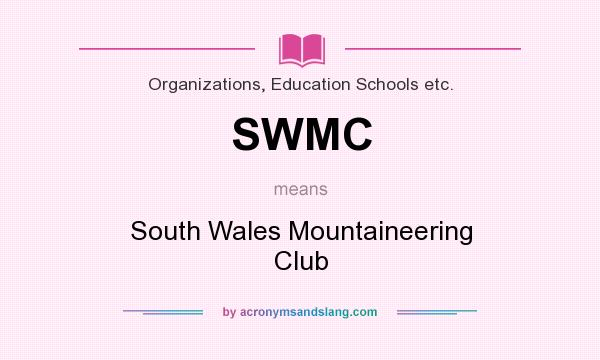 What does SWMC mean? It stands for South Wales Mountaineering Club