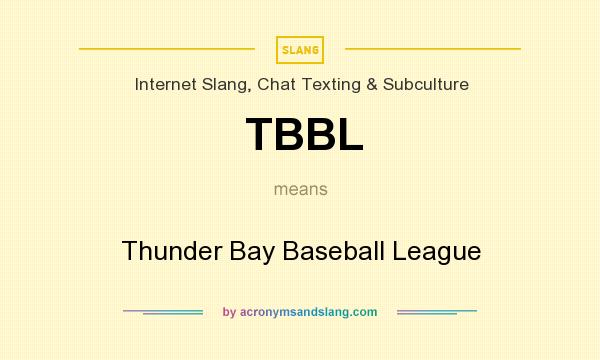 What does TBBL mean? It stands for Thunder Bay Baseball League