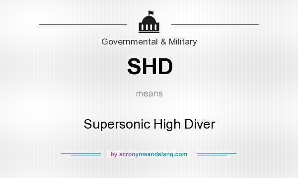 What does SHD mean? It stands for Supersonic High Diver