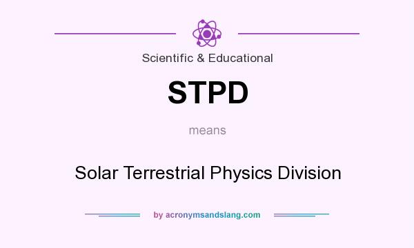 What does STPD mean? It stands for Solar Terrestrial Physics Division