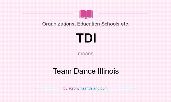 What does TDI mean? It stands for Team Dance Illinois