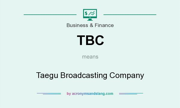 What does TBC mean? It stands for Taegu Broadcasting Company