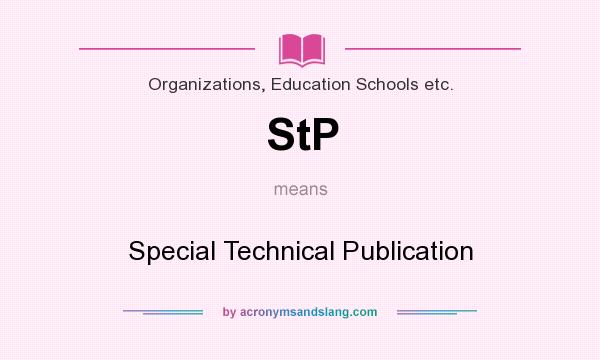 What does StP mean? It stands for Special Technical Publication