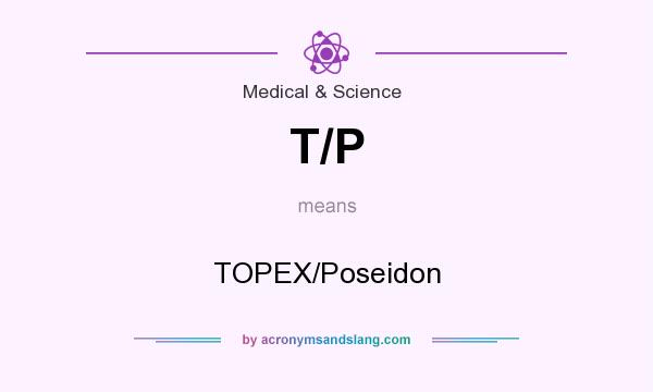 What does T/P mean? It stands for TOPEX/Poseidon