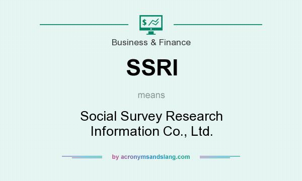 What does SSRI mean? It stands for Social Survey Research Information Co., Ltd.