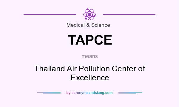 What does TAPCE mean? It stands for Thailand Air Pollution Center of Excellence
