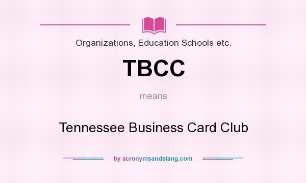 What does TBCC mean? It stands for Tennessee Business Card Club