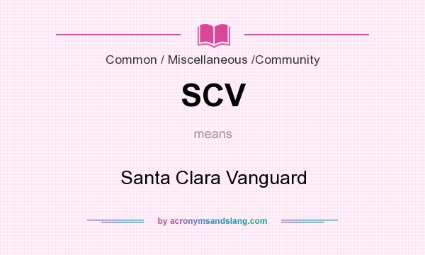 What does SCV mean? It stands for Santa Clara Vanguard