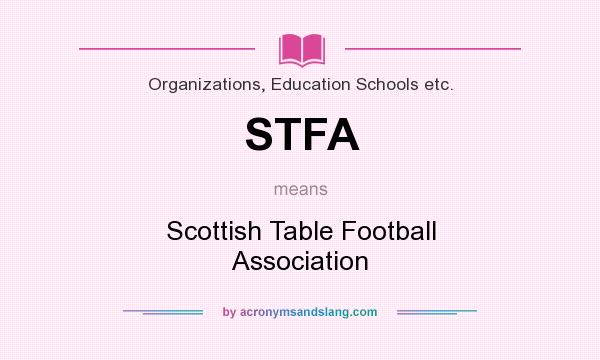 What does STFA mean? It stands for Scottish Table Football Association