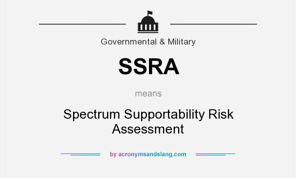 What does SSRA mean? It stands for Spectrum Supportability Risk Assessment
