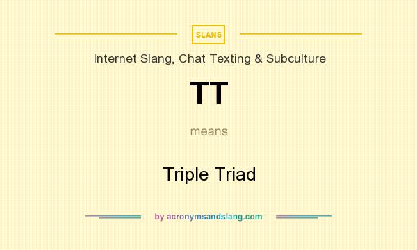 What does TT mean? It stands for Triple Triad
