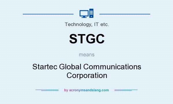 What does STGC mean? It stands for Startec Global Communications Corporation
