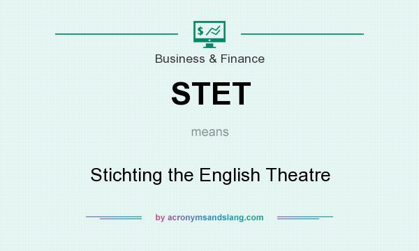 What does STET mean? It stands for Stichting the English Theatre