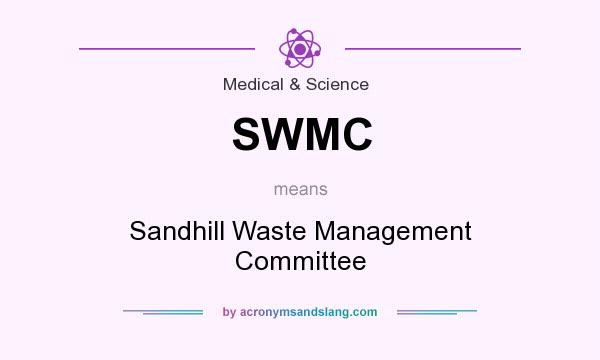 What does SWMC mean? It stands for Sandhill Waste Management Committee